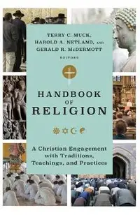 Handbook of Religion: A Christian Engagement with Traditions, Teachings, and Practices