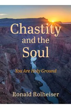Chastity and the Soul: You Are Holy Ground
