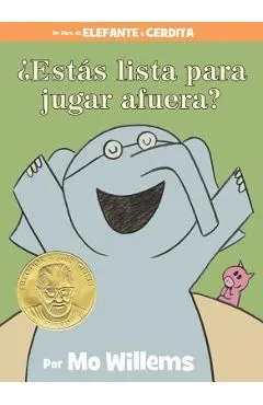�est�s Lista Para Jugar Afuera? (an Elephant & Piggie Book, Spanish Edition)