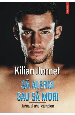 eBook Sa alergi sau sa mori. Jurnalul unui campion