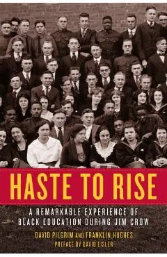 Haste to Rise: A Remarkable Experience of Black Education During Jim Crow
