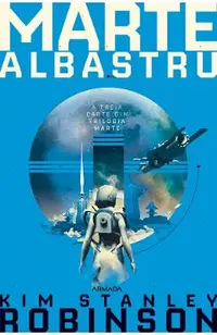 Marte albastru. Trilogia Marte. Partea 3