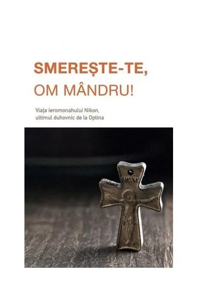 Smerește‑te, om mândru! - Paperback brosat - ***
