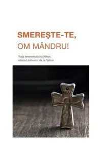 Smerește‑te, om mândru! - Paperback brosat - ***