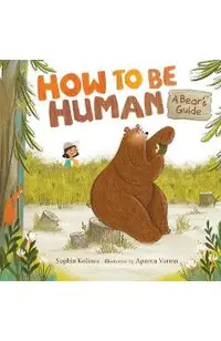 How to Be Human: A Bear's Guide