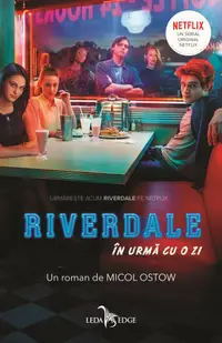În urmă cu o zi. Seria Riverdale Vol.1