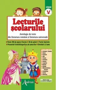 Lecturile scolarului clasa a V-a. Antologie de texte din literatura romana si universala