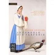 Legendele din farfurie. Retete celebre cu garnitura de povesti, salata de mituri si tacamuri istorice