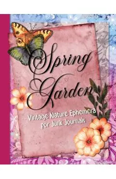 Spring Garden: Vintage Nature Ephemera for Junk Journals