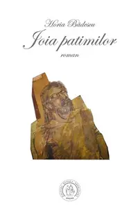 Joia patimilor - Paperback brosat - Horia Bădescu