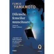 Dilemele femeilor muncitoare