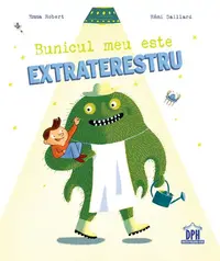 Bunicul meu este extraterestru - Hardcover - Emma Robert, Rémi Saillard