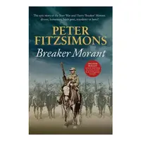 Breaker Morant : The Epic Story of the Boer War and Harry 'Breaker' Morant