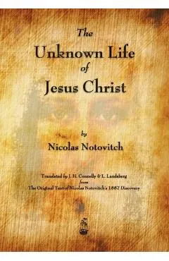 The Unknown Life of Jesus Christ