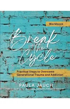 Break the Cycle: Practical Steps to Overcome Generational Trauma and Addiction