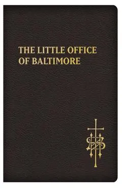 The Little Office of Baltimore: Traditional Catholic Daily Prayer