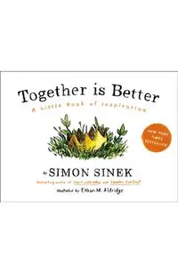 Together Is Better: A Little Book of Inspiration