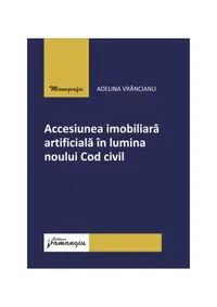 Accesiunea imobiliară artificială în lumina noului Cod civil - Paperback brosat