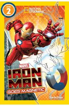 Marvel's Iron Man Goes Magnetic (National Geographic Kids Readers, Level 2)