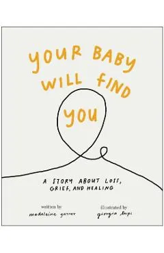 Your Baby Will Find You: A Story about Grief, Loss, and Healing