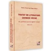 Tratat de literatura chineza veche. Din pavilionul secret al oglinzii scrisului. Editia a 2-a