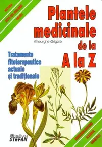 Plante medicinale de la A la Z - Paperback brosat - Gheorghe Grigore