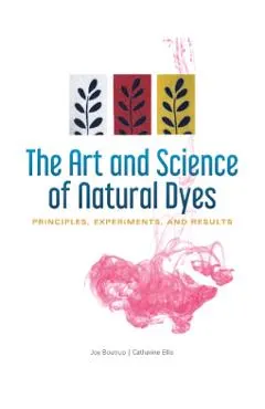 The Art and Science of Natural Dyes: Principles, Experiments, and Results