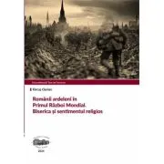 Romanii ardeleni in Primul Razboi Mondial. Biserica si sentimentul religios