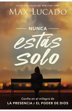 Nunca Est�s Solo: Conf�a En El Milagro de la Presencia Y El Poder de Dios
