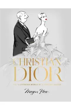 Christian Dior: The Illustrated World of a Fashion Master