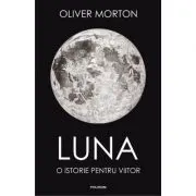 Luna. O istorie pentru viitor