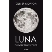 Luna. O istorie pentru viitor