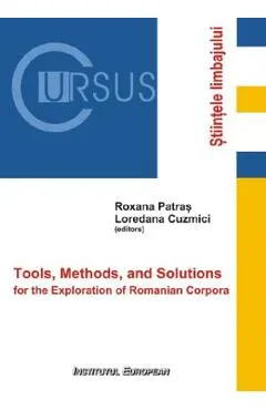 Tools, Methods, and Solutions for the Exploration of Romanian Corpora