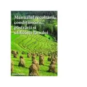 Manualul recoltarii, pastrarii, conditionarii si utilizarii fanului