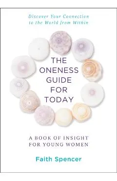 The Oneness Guide for Today: A Book of Insight for Young Women