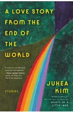 A Love Story from the End of the World: Stories