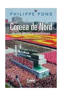 Coreea de Nord. Un stat-gherilă în transformare - Paperback brosat - Philippe Pons