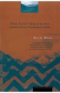 The Lost Grizzlies: A Search for Survivors in the Wilderness of Colorado