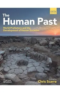 The Human Past: World Prehistory & the Development of Human Societies