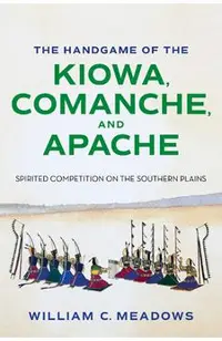 The Handgame of the Kiowa, Comanche, and Apache: Spirited Competition on the Southern Plains