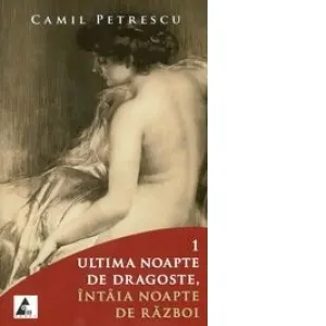 Ultima noapte de dragoste, intaia noapte de razboi (2 volume)