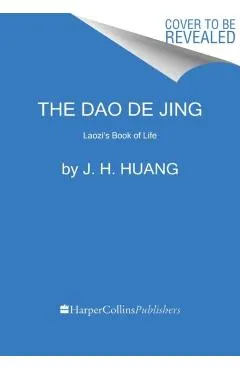 The DAO de Jing: Laozi's Book of Life: A New Translation from the Ancient Chinese