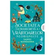 Societatea ultrasecreta a vrajitoarelor neobisnuite