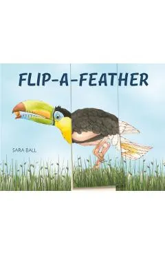 Flip-A-Feather: A Mix-And-Match Board Book