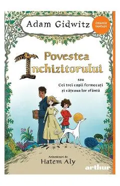 Povestea inchizitorului sau cei trei copii fermecati si cateaua lor sfanta