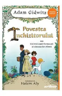 Povestea inchizitorului sau cei trei copii fermecati si cateaua lor sfanta