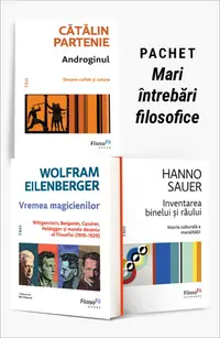 Pachet Mari întrebări filosofice. Androginul/Vremea magicienilor/Inventarea binelui și a răului