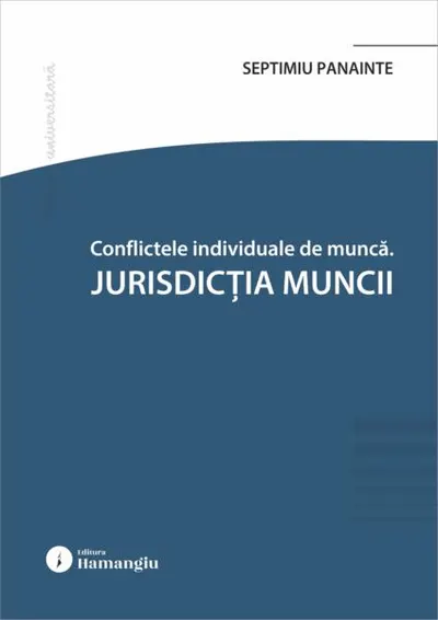 Conflicte individuale de muncă. Jurisdicția muncii - Paperback brosat