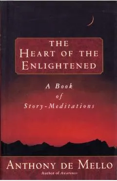 Heart of the Enlightened: A Book of Story Meditations
