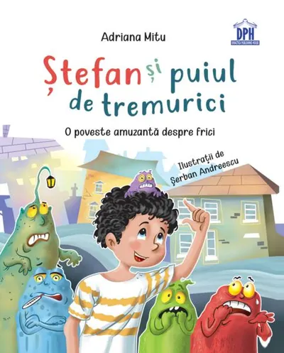 Stefan și puiul de tremurici: O poveste amuzantă despre frici - Hardcover - Adriana Mitu
